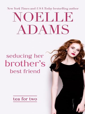 cover image of Seducing her Brother's Best Friend
